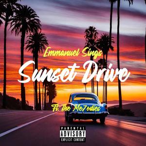 Sunset Drive (feat. The Me7odies) [Explicit]