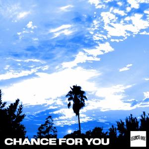 Chance For You (Explicit)