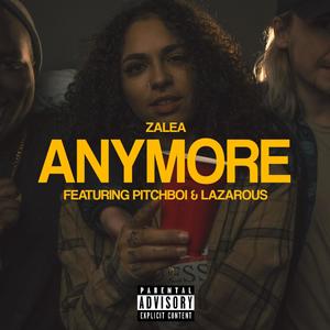 Anymore(feat. Pitchboi & Lazarous) (Explicit)