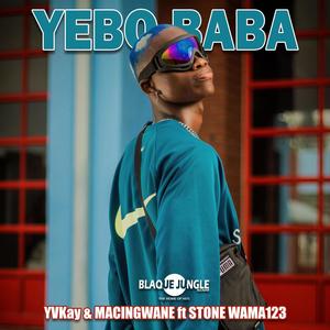 Blaque Jungle Productions - Yebo baba (YVKay & Macingwane) (feat. Stone wama123)