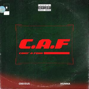 C.A.F (Cons' A Fond) (feat. Hunnakmt) [Explicit]