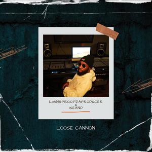 Loose Cannon (feat. ISEAND) [Explicit]