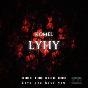 Lyhy (Love You Hate You) (Explicit)