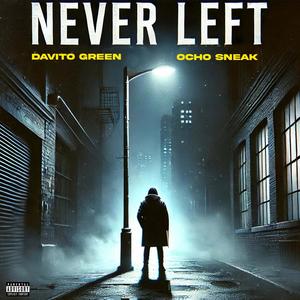 Never Left (Explicit)