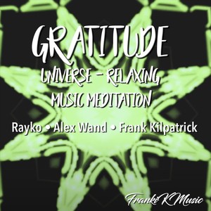 Gratitude Music Meditation: Gratitude Universe Relaxing