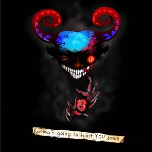 Karma's going to hunt you down (Explicit)