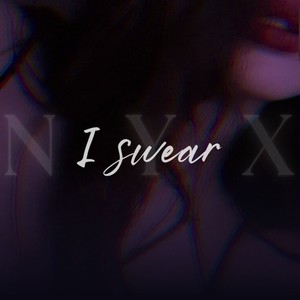 I swear (Explicit)