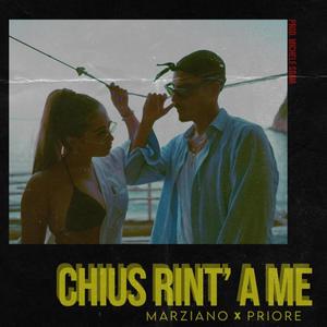 Chius rint' a me (feat. Priore & Michele Sbam)