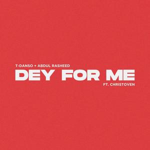 Dey for Me (feat. Christoven)