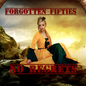 No Regrets (Forgotten Fifties)