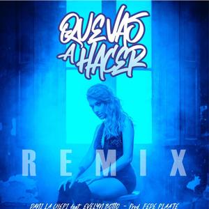 Que Vas a Hacer(feat. Evelyn Botto) (Remix)