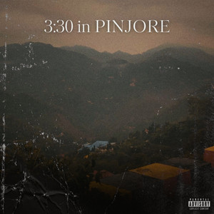 3:30 in Pinjore (Explicit)