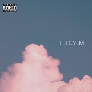 F.D.Y.M (Explicit)