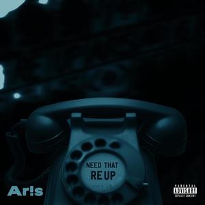 Need That Re Up (Explicit)