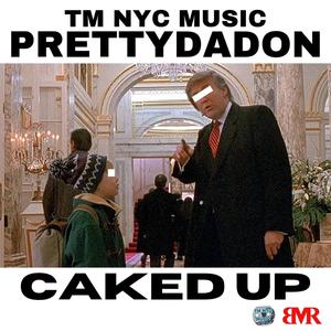 CAKED UP (feat. Prettydadon & Beatzbyddude) (Radio Edit)