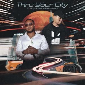 Thru Your City (Explicit)