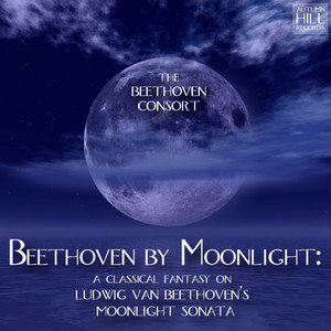 Beethoven by Moonlight: A Classical Fantasy on Ludwig Van Beethoven's Moonlight Sonata