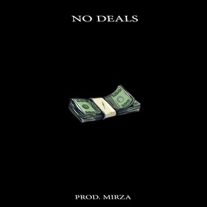 No Deals (feat. M I R Z A)