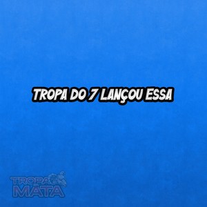 Tropa do 7 lançou essa (Explicit)