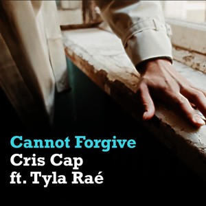 Cannot Forgive(feat. Tyla Raé)