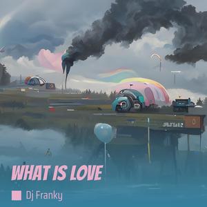 What Is Love