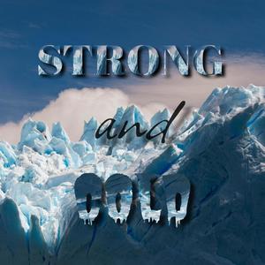 Strong And Cold