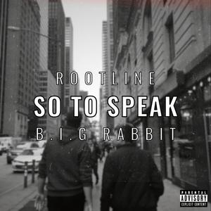 So to Speak (feat. B.I.G Rabbit) [Explicit]