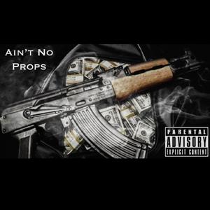 Aint No Props (feat. YCN Ray & Ysl Tana) [Explicit]