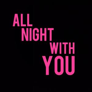 All Night With You