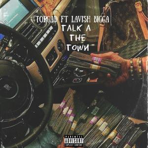 Talk A The Town (feat. Lavish Bigga) (Explicit)