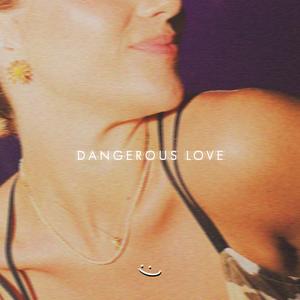 DANGEROUS LOVE
