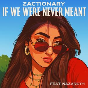 If We Were Never Meant (feat. Nazareth Rahme)