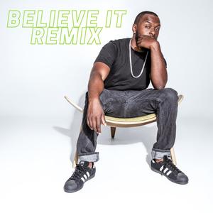 Believe It(feat. Demetrius) (Remix)