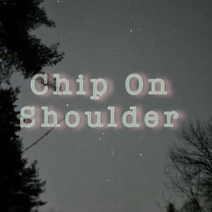 Chip On Shoulder (feat. 7Reazon) [Explicit]