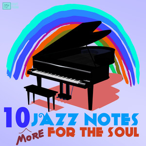 10 More Jazz Notes for the Soul: Summer Cafè & Bossa Nova Jazz Essentials