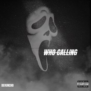 Who Calling (Explicit)