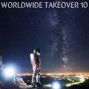 WORLDWIDE TAKEOVER 10 (Explicit)