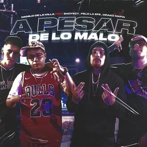 A pesar de lo malo (feat. Drakomafia, Felolaefe & Badyezy)