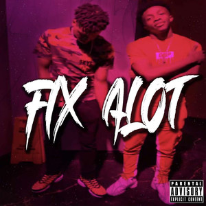 Fix a Lot (Explicit)