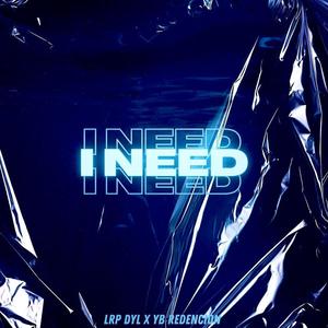 I Need (feat. YB Redencion) [Explicit]