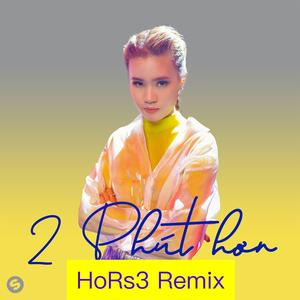 Pháo-Phút Hơn (HoRs3 remix)