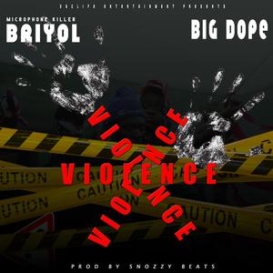 Violence (feat. Big Dope) [Explicit]