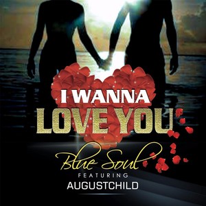 I Wanna Love You(feat. Augustchild)