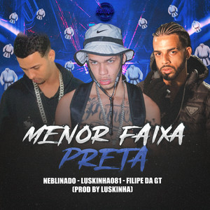 MENOR FAIXA PRETA (Explicit)