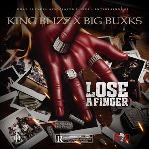 Lose A Finger (feat. Big Buxks) (Explicit)