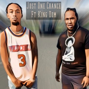 Just One Chance (feat. King Dom)