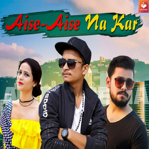 Aise Aise Na Kar - Single