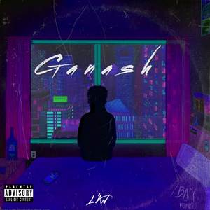 Ganash (Explicit)