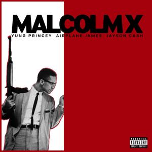 Malcolm X REMIX (feat. Jayson Cash, Airplane James & Nyny) [Explicit]