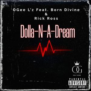 Dolla-N-A-Dream (feat. Born Divine & Rick Ross) (Explicit)